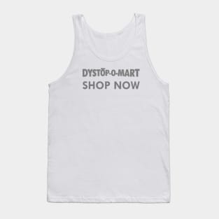 Dystopomart Shop Now Tank Top